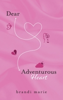 Dear Adventurous Heart 1039140300 Book Cover