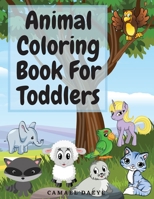 Animal Coloring Book For Toddlers: Beautiful Coloring Book For Kids With Sea Creatures, Farm Animals, Birds and More Animal Coloring Pages For Children, Toddlers Ages 2-5 null Book Cover