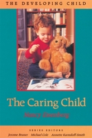 The Caring Child (The Developing Child) 0674097262 Book Cover