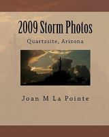 2009 Storm Photos: Quartzsite, Arizona 1456341928 Book Cover