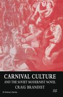 Carnival Culture and the Soviet Modernist Novel 1349251224 Book Cover