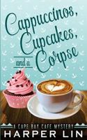 Cappuccinos, Cupcakes, and a Corpse 198785912X Book Cover