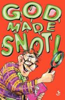 God Made Snot 1844270688 Book Cover