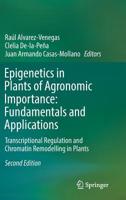 Epigenetics in Plants of Agronomic Importance: Fundamentals and Applications: Transcriptional Regulation and Chromatin Remodelling in Plants 3319358154 Book Cover