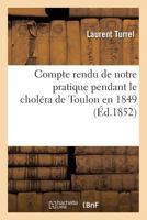 Compte Rendu de Notre Pratique Pendant Le Chola(c)Ra de Toulon En 1849 2011306310 Book Cover