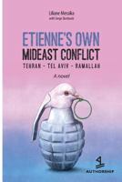 Etienne's Personal Mideast Conflict: Tehran-Tel Aviv-Ramallah 1977632335 Book Cover