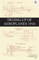 Truing-Up of Aeroplanes 1916 178331379X Book Cover