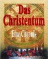 Das Christentum - Eine Chronik 3854929188 Book Cover