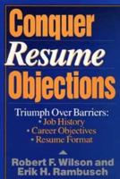 Conquer Resume Objections 0471589837 Book Cover