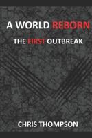 A World Reborn: The First Outbreak 1537551884 Book Cover