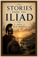 Stories from the Iliad B0H7QFZV16 Book Cover