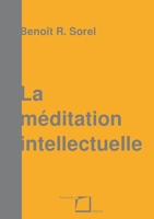 La méditation intellectuelle (French Edition) 2322186767 Book Cover