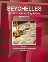 Seychelles Taxation Laws and Regulations Handbook (World Law Business Library) 1433080923 Book Cover