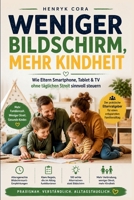 Weniger Bildschirm, Mehr Kindheit: Wie Eltern Smartphone, Tablet & TV ohne täglichen Streit sinnvoll steuern (German Edition) B0H1V4P67N Book Cover