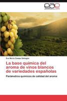La Base Quimica del Aroma de Vinos Blancos de Variedades Espanolas 3845482761 Book Cover