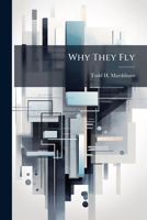 Why They Fly : An Expectancy-Based Analysis of the Factors That Motivate Commissioned Army Aviators to Gain Flying Experience 1249440580 Book Cover