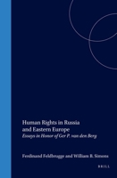 Human Rights in Russia and Eastern Europe: Essays in Honor of Ger P.Van Den Berg (Law in Eastern Europe) 9041119515 Book Cover