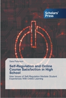 Self-Regulation and Online Course Satisfaction in High School 3639517970 Book Cover