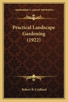 Practical Landscape Gardening 0548665508 Book Cover