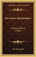 Das Neue Jahrhundert: Giordano Bruno (1900) 1120445647 Book Cover
