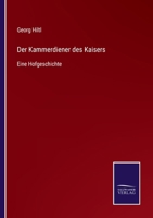 Der Kammerdiener des Kaisers: Eine Hofgeschichte 3743626071 Book Cover