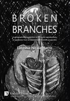 Broken Branches: A philosophical introduction to the social reproductions of oppression from an intersectional feminist perspective 1622730887 Book Cover