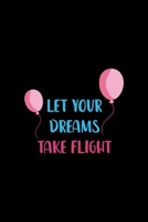 Let Your Dreams Take Flight: Notebook Journal Composition Blank Lined Diary Notepad 120 Pages Paperback Black Solid Balloon 171230951X Book Cover