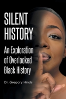 Silent History: An Exploration of Overlooked Black History B0DZJZ91TW Book Cover