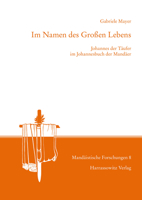 Im Namen Des Groaen Lebens: Johannes Der Taufer Im Johannesbuch Der Mandaer (Mandaistische Forschungen) 3447115998 Book Cover