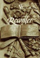 The Cambridge Companion to the Recorder (Cambridge Companions to Music) 0521358167 Book Cover