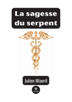 La sagesse du serpent B09RDQQZ93 Book Cover