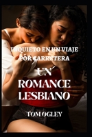 INQUIETO EN UN VIAJE POR CARRETERA: UN ROMANCE LÉSBICO B0BGFQGG4M Book Cover