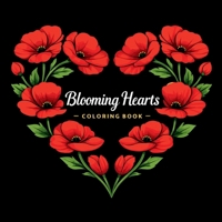 Blooming Hearts - Coloring Book B0GKJBJQQF Book Cover