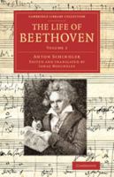 The Life of Beethoven, including his correspondence with his friends, numerous characteristic... 101576911X Book Cover