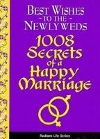 1008 Secrets of a Happy Marriage (Gift Edition) 1889606065 Book Cover