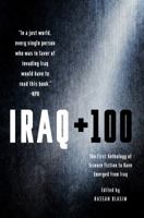 Iraq + 100: Stories from a century after the invasion 1250161320 Book Cover