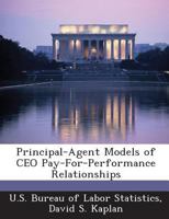 Principal-Agent Models of CEO Pay-For-Performance Relationships 1288632592 Book Cover