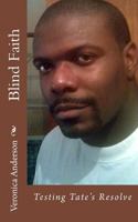 Blind Faith: Testing Tate's Resolve 1502547864 Book Cover