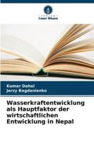 Wasserkraftentwicklung als Hauptfaktor der wirtschaftlichen Entwicklung in Nepal (German Edition) 6203908290 Book Cover