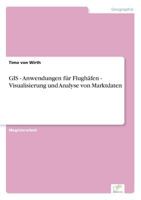 GIS - Anwendungen Fur Flughafen - Visualisierung Und Analyse Von Marktdaten 3838642694 Book Cover