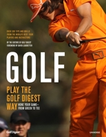 Golf: Play the Golf Digest Way: Hone Your Game- From Green to Tee 0789324857 Book Cover