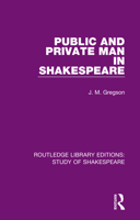 Public and Private Man in Shakespeare 0367684314 Book Cover