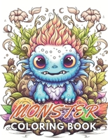 Monster Coloring Book for Adults: Relax and Color. A Stress Relief Coloring Book B0CPBWJ5KY Book Cover