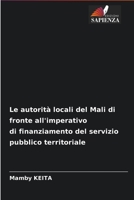 Le autorità locali del Mali di fronte all'imperativo di finanziamento del servizio pubblico territoriale 6204090879 Book Cover