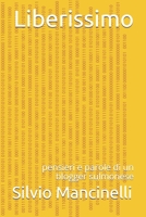 Liberissimo: pensieri e parole di un blogger sulmonese B0858TRL1X Book Cover