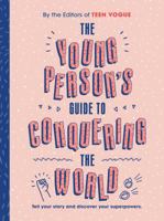 Young Person's Guide to Conquering the World (Guided Journal): A Guided Journal by Teen Vogue 141973394X Book Cover