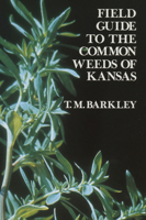 Field Guide to the Common Weeds of Kansas 0700602240 Book Cover
