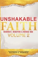 Unshakable Faith Volume 2: REDIRECT – REDEFINE – RENEW YOU B0FR36LT3C Book Cover
