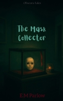 The Mask Collector (Obscura Tales) B0FJ2D2XDK Book Cover