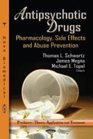 Antipsychotic Drugs: Pharmacology, Side Effects & Abuse Prevention 1621000710 Book Cover